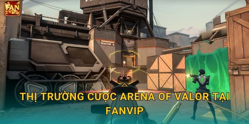 Thị trường cược Arena of Valor tại Fanvip